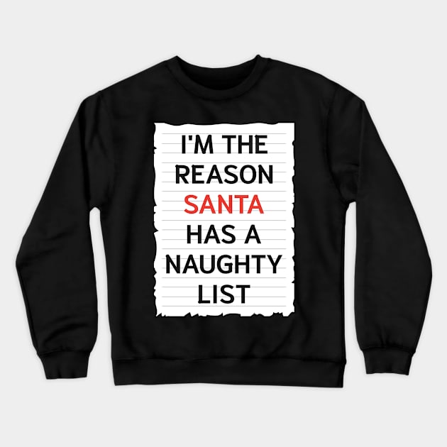 I'm The Reason Santa Has A Naughty List Crewneck Sweatshirt by JustPick